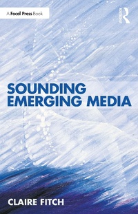 Abbildung von: Sounding Emerging Media - Focal Press