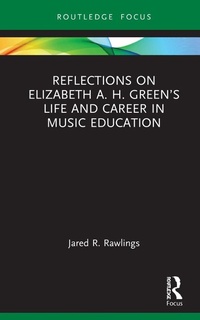 Abbildung von: Reflections on Elizabeth A. H. Green's Life and Career in Music Education - Routledge