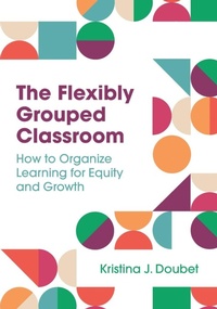 Enlarge image Cover: The Flexibly Grouped Classroom - Association for Supervision & Curriculum Development