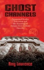 Cover: Ghost Channels - University Press of Mississippi