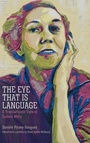 Cover: The Eye That Is Language - University Press of Mississippi