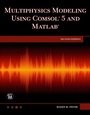 Cover: Multiphysics Modeling Using COMSOL 5 and MATLAB - Mercury Learning & Information