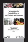 Cover: Technologies for Value Addition in Food Products and Processes - Apple Academic Press Inc.