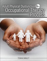 Abbildung von: Adult Physical Dysfunction and the Occupational Therapy Process - Kendall/Hunt Publishing Co ,U.S.