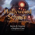 Cover: Hollyweird Science: The Next Generation - Blackstone Publishing