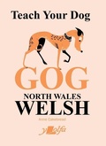 Cover: Teach Your Dog Gog - Y Lolfa