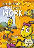 Cover: Bernie Bee's Wings Won't Work - BookLife Publishing