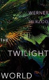 Abbildung von: The Twilight World - The Bodley Head Ltd