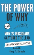 Cover: The Power of Why 27 Musicians Captured The Lead - Gloryland Publishing