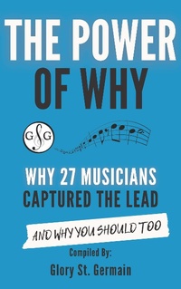 Enlarge image Cover: The Power of Why 27 Musicians Captured The Lead - Gloryland Publishing