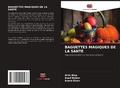 Cover: BAGUETTES MAGIQUES DE LA SANT&Eacute; - Editions Notre Savoir