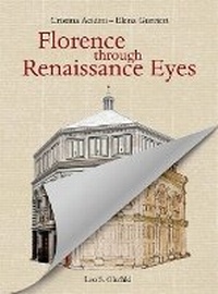 Enlarge image Cover: Florence Through Renaissance Eyes - Casa Editrice Leo S.Olschki