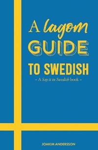 Abbildung von: A Lagom Guide to Swedish - North Tone Media