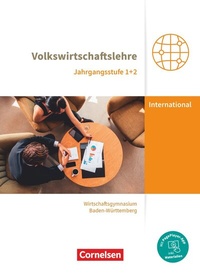 Abbildung von: Wirtschaftsgymnasium Baden-Württemberg - Profil Internationale Wirtschaft - Ausgabe 2021 - Jahrgangsstufen 1+2 - Cornelsen Verlag
