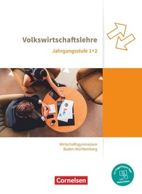 Abbildung von: Wirtschaftsgymnasium Baden-Württemberg - Profil Wirtschaft - Ausgabe 2021 - Jahrgangsstufen 1+2 - Cornelsen Verlag