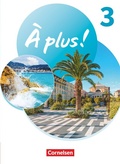Cover: &Agrave; plus ! Neubearbeitung - Franz&ouml;sisch als 1. und 2. Fremdsprache - Ausgabe ab 2020 - Band 3 - Cornelsen Verlag