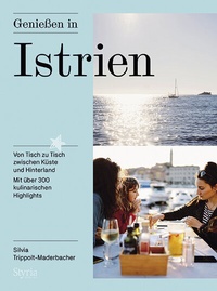 Abbildung von: Genießen in Istrien - Styria Verlag in Verlagsgruppe Styria GmbH & Co. KG