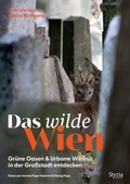Cover: Das wilde Wien - Styria Verlag in Verlagsgruppe Styria GmbH & Co. KG