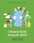 Cover: Unsere Erde braucht dich! - Was du tun kannst, um M&uuml;ll zu vermeiden - Penguin Junior