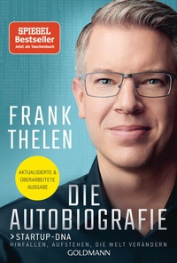 Abbildung von: Die Autobiografie: Startup-DNA - Hinfallen, aufstehen, die Welt verändern - Goldmann