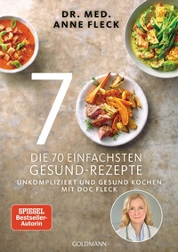 Abbildung von: Die 70 einfachsten Gesund-Rezepte - Goldmann