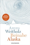 Cover: Beinahe Alaska - Goldmann
