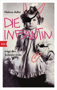 Abbildung von: Die Infantin trägt den Scheitel links - btb