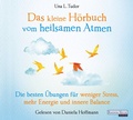 Cover: Das kleine H&ouml;r-Buch vom heilsamen Atmen - Random House Audio
