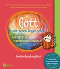 Cover: Gott mit neuen Augen sehen. Wege zur Erstkommunion - K&ouml;sel