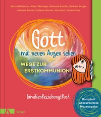 Abbildung von: Gott mit neuen Augen sehen. Wege zur Erstkommunion - Kösel