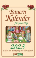 Cover: Bauernkalender f&uuml;r jeden Tag 2023 - Leben im Einklang mit der Natur - Tagesabrei&szlig;kalender zum Aufh&auml;ngen, mit stabiler Blechbindung - S&uuml;dwest