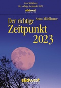 Cover: Der richtige Zeitpunkt 2023 - Tagesabrei&szlig;kalender zum Aufh&auml;ngen, mit stabiler Plastikaufh&auml;ngung - S&uuml;dwest