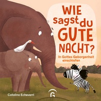 Abbildung von: Wie sagst du Gute Nacht? - Gütersloher Verlagshaus