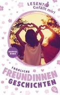 Cover: Lesen? Gef&auml;llt mir! - Fr&ouml;hliche Freundinnengeschichten - cbt