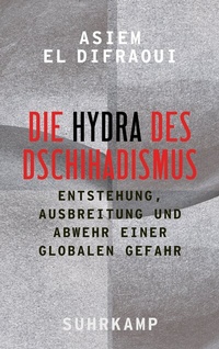 Abbildung von: Die Hydra des Dschihadismus - Suhrkamp