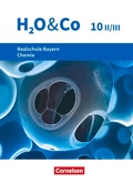 Cover: H2O & Co - Realschule Bayern 2020 - 10. Schuljahr - Wahlpflichtf&auml;chergruppe II-III - Cornelsen Verlag