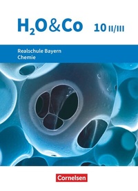 Abbildung von: H2O & Co - Realschule Bayern 2020 - 10. Schuljahr - Wahlpflichtfächergruppe II-III - Cornelsen Verlag