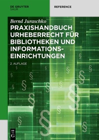 Abbildung von: Praxishandbuch Urheberrecht für Bibliotheken und Informationseinrichtungen - De Gruyter Saur