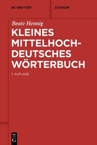Abbildung von: Kleines mittelhochdeutsches Wörterbuch - De Gruyter