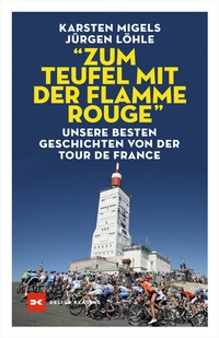 Abbildung von: "Zum Teufel mit der flamme rouge" - Delius Klasing