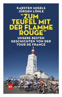 Abbildung von: "Zum Teufel mit der flamme rouge" - Delius Klasing
