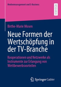Abbildung von: Neue Formen der Wertschöpfung in der TV-Branche - Springer Gabler