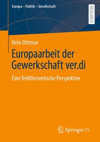 Abbildung von: Europaarbeit der Gewerkschaft ver.di - Springer VS