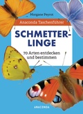 Cover: Anaconda Taschenf&uuml;hrer Schmetterlinge. 70 Arten entdecken und bestimmen - Anaconda Verlag