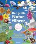 Cover: Der gro&szlig;e Naturf&uuml;hrer. Pflanzen, Tiere, Wolken und Sternbilder bestimmen. Nach Lebensr&auml;umen gegliedert - Anaconda Verlag