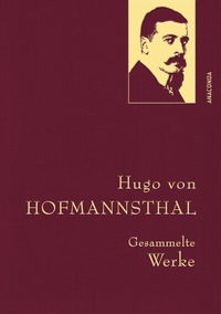 Abbildung von: Hugo von Hofmannsthal - Gesammelte Werke - Anaconda Verlag