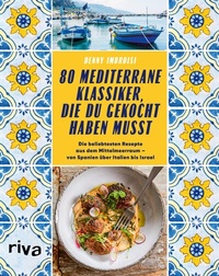 Abbildung von: 80 mediterrane Klassiker, die du gekocht haben musst - Riva