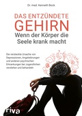 Cover: Das entz&uuml;ndete Gehirn - wenn der K&ouml;rper die Seele krank macht - Riva
