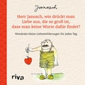 Cover: Herr Janosch, wie dr&uuml;ckt man Liebe aus, die so gro&szlig; ist, dass man keine Worte daf&uuml;r findet? - Riva