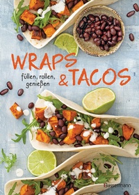 Abbildung von: Wraps & Tacos füllen - rollen - genießen - Bassermann